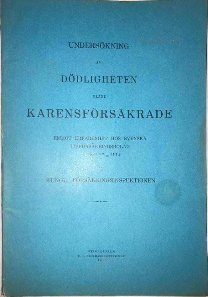 Undersökning av dödligheten bland karensförsäkrade enligt erfarenhet hos svenska livförsäkringsbolag 1/1 1889-13/12 1914