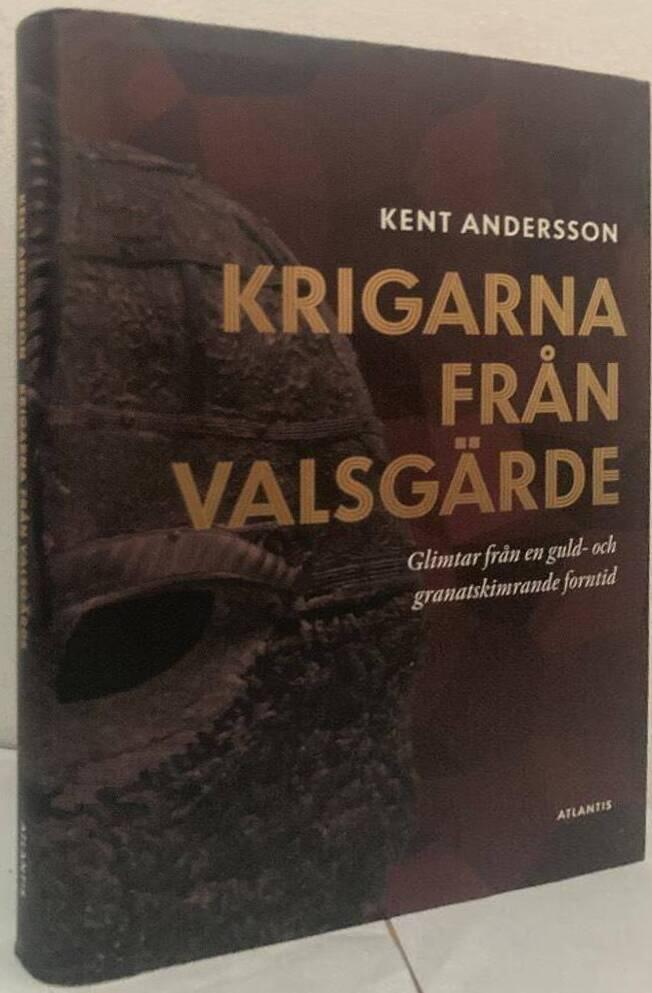 Krigarna från Valsgärde. Glimtar från en guld- och granatskimrande forntid