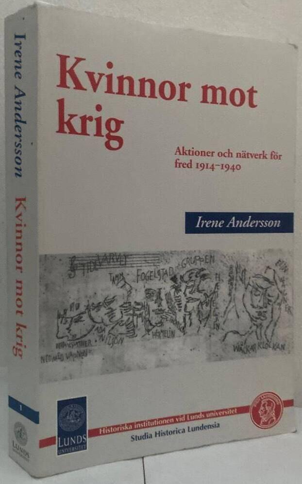 Kvinnor mot krig. Aktioner och nätverk för fred 1914-1940