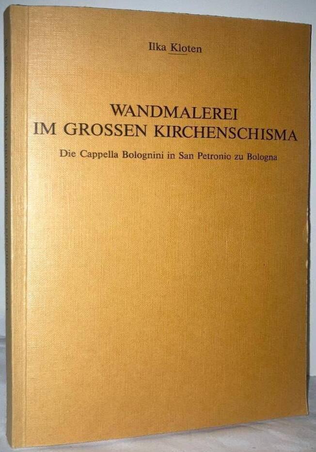 Wandmalerei im grossen Kirchenschisma. Die Cappella Bolognini in San Petronio zu Bologna