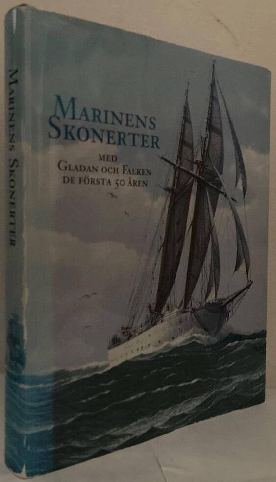 Marinens skonerter. Med Gladan och Falken de första 50 åren