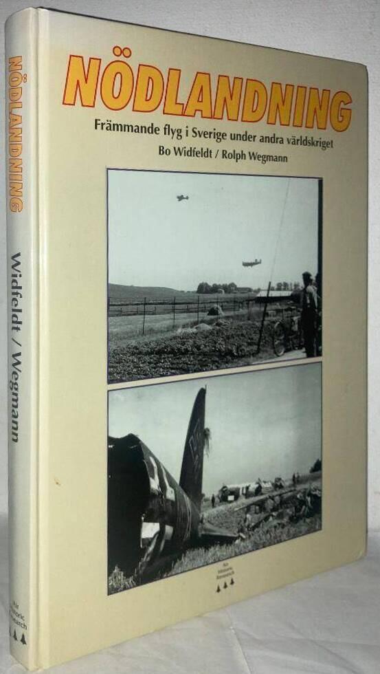 Nödlandning. Främmande flyg i Sverige under andra världskriget