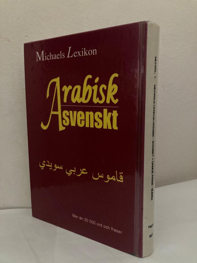 Michaels lexikon. Arabisk-svenskt. Mer än 30 000 ord och fraser. قاموس عربي سويدي