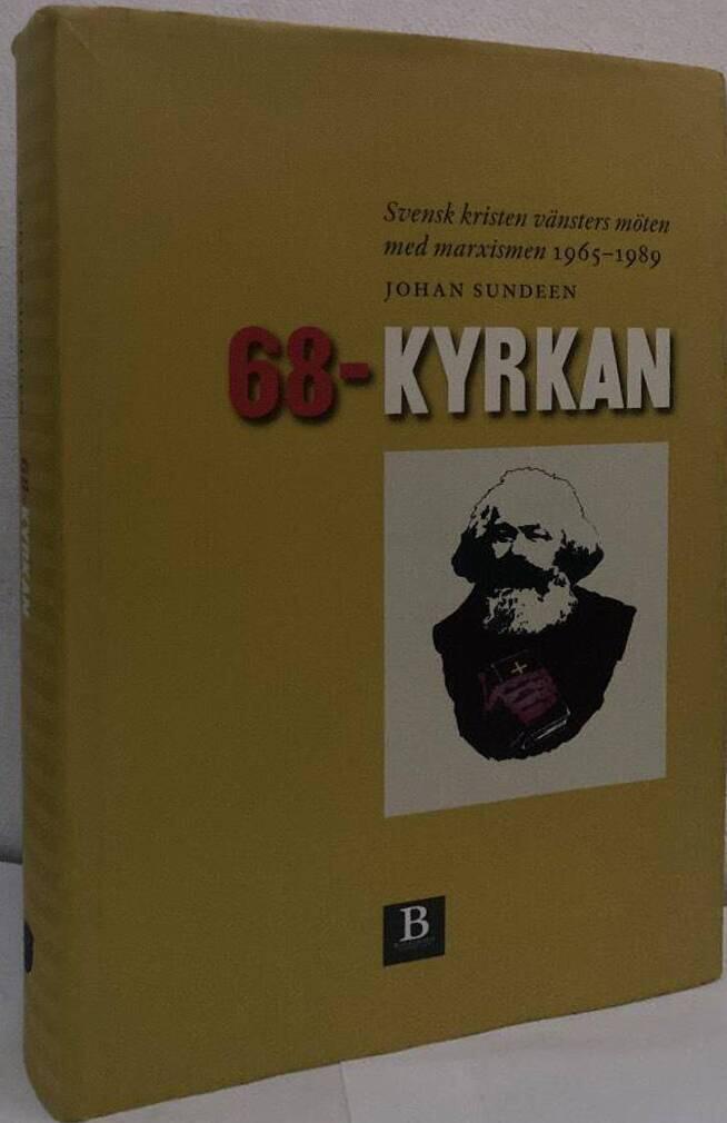 68-kyrkan. Svensk kristen vänsters möten med marxismen 1965-1989