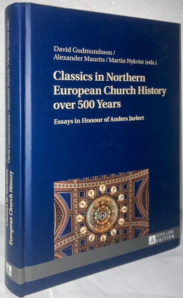 Classics in Northern European church history over 500 Years. Essays in honour of Anders Jarlert