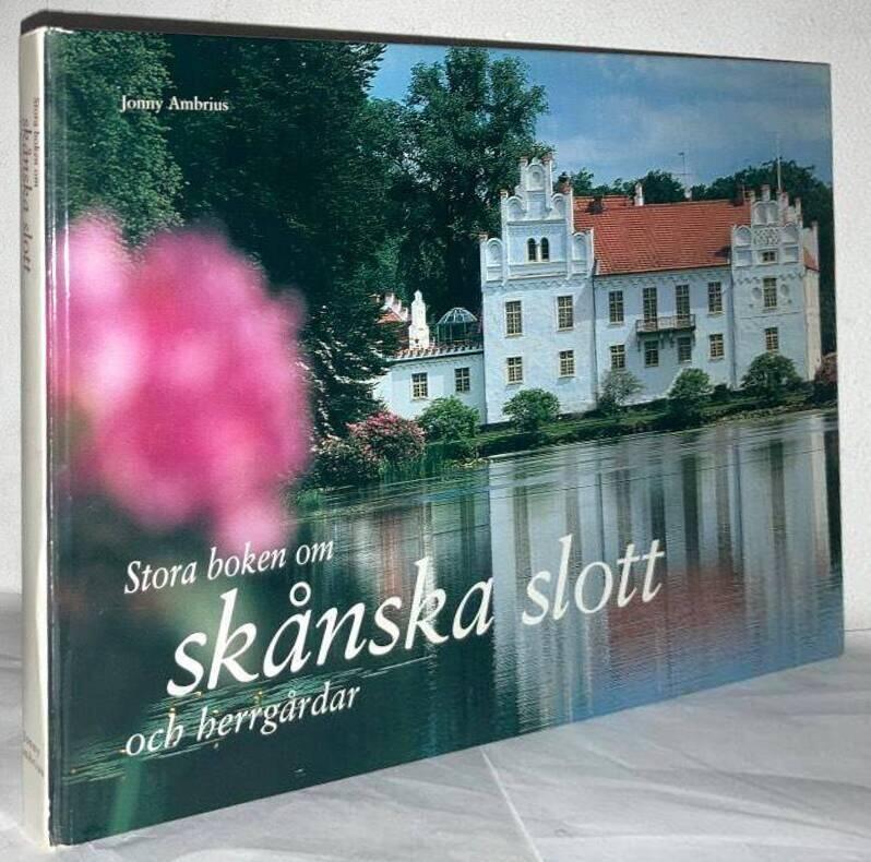 Stora boken om skånska slott och herrgårdar