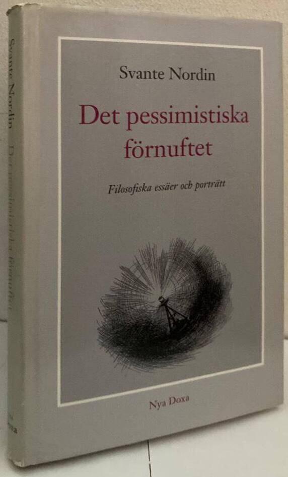 Det pessimistiska förnuftet. Filosofiska essäer och porträtt