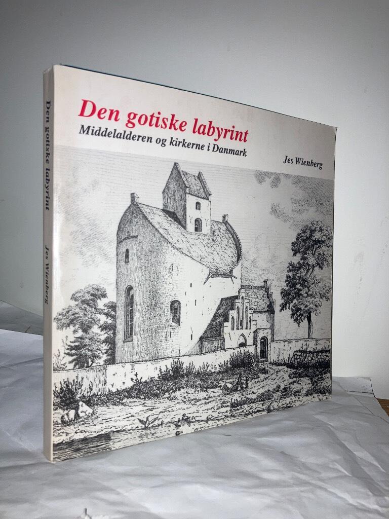 Den gotiske labyrint. Middelalderen og kirkerne i Danmark