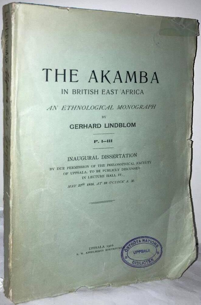 The Akamba in British East Africa. An Ethnographical Monograph. P. I-III