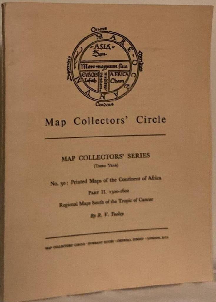 Map Collector's Series (Third Year). No. 30: Printed Maps of the Continent of Africa. Part II. 1500-1600. Regional Maps South of the Tropic of Cancer