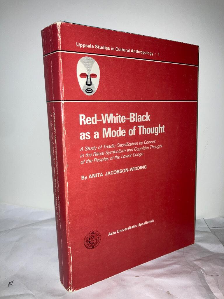 Red-White-Black as a Mode of Thought. A study of triadic classification by colours in the ritual symbolism and cognitive thought of the peoples of the Lower Congo