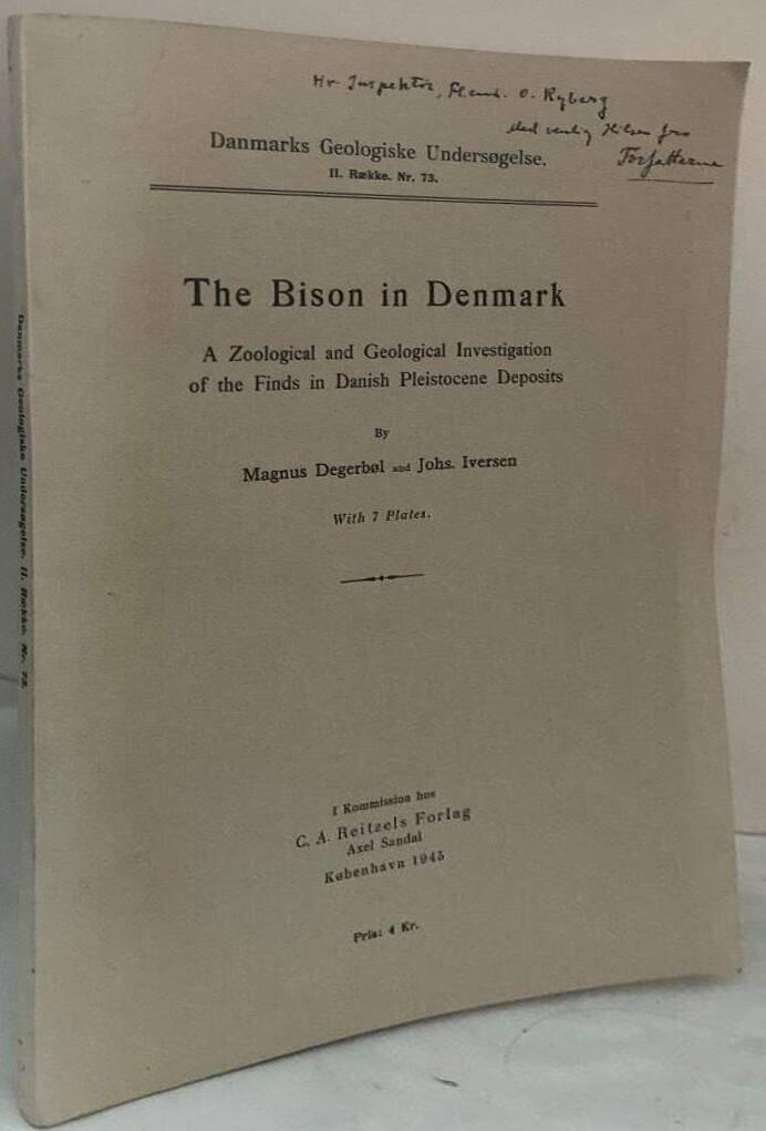 The Bison in Denmark. A Zoological and Geological Investigation of the Finds in Dansih Pleistocene Deposits