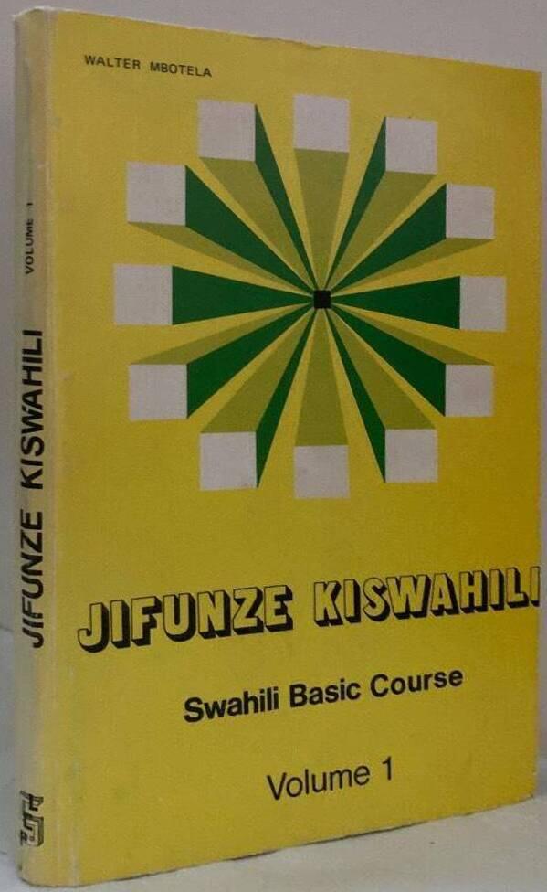 Jifunze Kiswahili (Learn Swahili). Masomo ya mwanzo (Basic Course). Volume 1