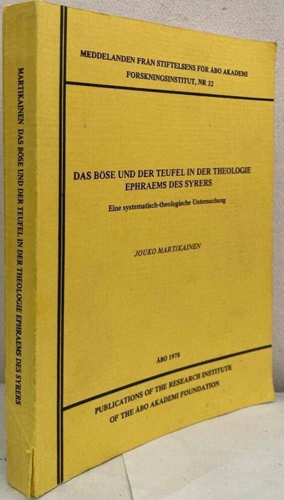 Das Böse und der Teufel in der Theologie Ephraems des Syrers. Eine systematisch-theologische Untersuchung